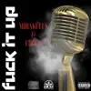 F**k It Up (feat. Erock) - Single album lyrics, reviews, download