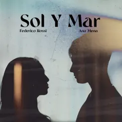 Sol Y Mar - Single by Federico Rossi & Ana Mena album reviews, ratings, credits