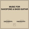 Music for Saxofone & Bass Guitar, 2018