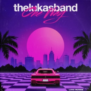 thelukasband & Luke Munns - One Way - 排舞 音樂