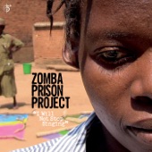 Zomba Prison Project - I Am Done With Evil