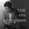 Tuk Apa Bertahan - Single