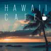 Hawaiian Coffee Music -Relaxing BGM Best- album lyrics, reviews, download