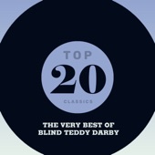 Top 20 Classics - The Very Best of Blind Teddy Darby