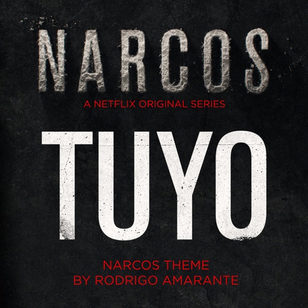 Tuyo (Narcos Theme) [A Netflix Original Series Soundtrack] - Single - Rodrigo Amarante