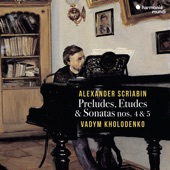 Scriabin: Preludes, Etudes & Sonatas Nos. 4 & 5 artwork
