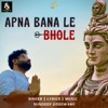 Apna Bana Le Bhole - Single