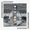 Jewels of Silence: Meditations on the Chakras with Solfeggio Frequency album lyrics, reviews, download