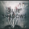 Blue Shadows (feat. Josef Štěpánek, Petr Ostrouchov, Martin Novák & Jiří Bárta)
