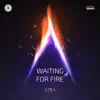 Waiting for Fire - Single album lyrics, reviews, download