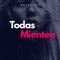 Todas Mienten - Dangel357 lyrics