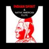 Indian Spirit & Native American Flute – Shamanic Dreams, Mystic Chants, Meditation Rituals, Empowerment, Mental Transformation album lyrics, reviews, download