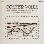 Colter Wall - Big Iron
