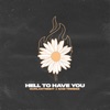 Hell To Have You - Single