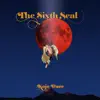 The Sixth Seal - EP album lyrics, reviews, download