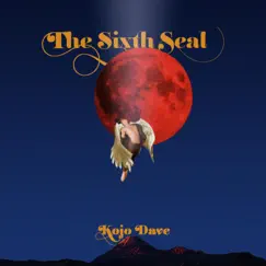 The Sixth Seal - EP by Kojo Dave album reviews, ratings, credits