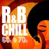 R&B Chill: 60s & 70s, 2018