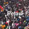 Stream & download Pelau - Single