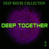 Deep Together, 2 - Deep House Collection