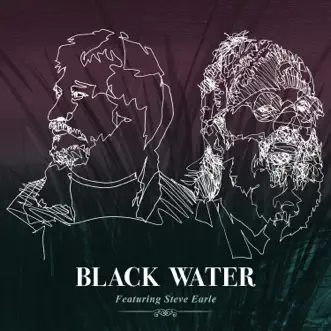 Black Water (feat. Steve Earle) - Single by Braison Cyrus album reviews, ratings, credits