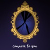 Compare to You - Single