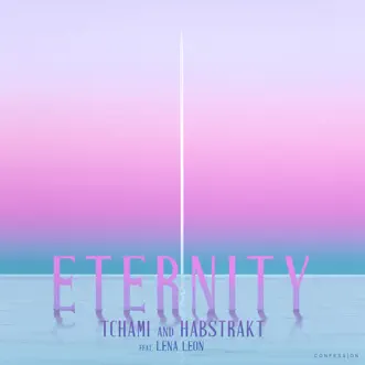 Eternity (feat. Lena Leon) - Single by Tchami & Habstrakt album reviews, ratings, credits