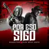 Stream & download Por Eso Sigo (feat. Alex Mala Junta) - Single