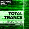 Nothing But... Total Trance Selections, Vol. 03