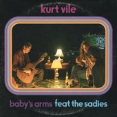 Kurt Vile - Baby's Arms (feat. The Sadies)