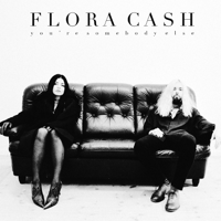 flora cash - You're Somebody Else artwork