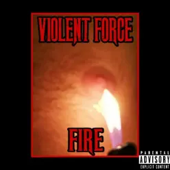 Fire - EP - Violent Force