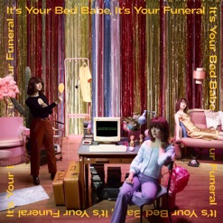IT'S YOUR BED BABE IT'S YOUR FUNERAL cover art