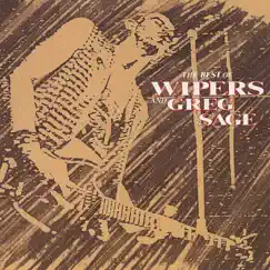 Best of the Wipers and Greg Sage by Wipers album reviews, ratings, credits
