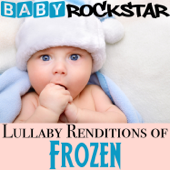 Lullaby Renditions of Frozen - Baby Rockstar