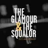 The Glamour & The Squalor (Original Motion Picture Score) album lyrics, reviews, download