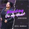 Knocking On My Heart (feat. MicroMatscenes) [MicroMatscenes Remix] [MicroMatscenes Remix] - Single album lyrics, reviews, download
