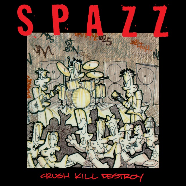 Spazz Crush Kill Destroy Album Cover