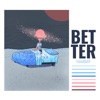 Better - Single