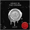Heavy Is The Crown (Acoustic) - Single album lyrics, reviews, download