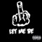 Let Me Be (feat. T7) - OgBallaJesus lyrics