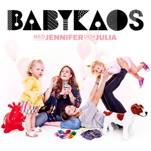 Babykaos med Jennifer & Julia
