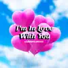 I'm In Love With You - Single album lyrics, reviews, download
