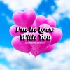 I'm In Love With You - Single