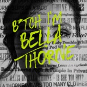 B*TCH I'M BELLA THORNE artwork