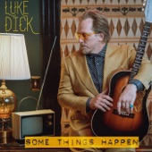 Luke Dick - Some Things Happen