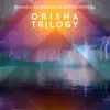 Orisha Trilogy - EP album lyrics, reviews, download