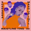 Stream & download Waistline Ting (feat. Shenseea) - Single