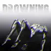 Drowning (feat. Shea Michael) - Single album lyrics, reviews, download