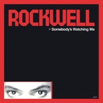 Somebody's Watching Me by Rockwell