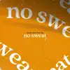 no sweat (feat. MOG Trey) - Single album lyrics, reviews, download